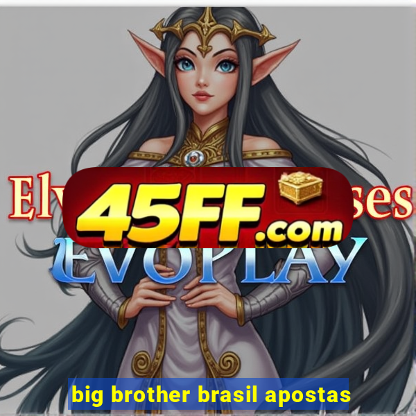 big brother brasil apostas